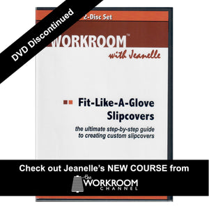 LOOKING FOR Fit-Like-A-Glove Slipcovers DVD with Jeanelle Dech?